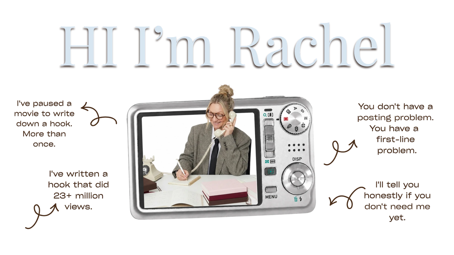 Hi I'm Rachel — social media marketing strategist and viral hook writer. I've paused a movie to write down a hook, more than once. I've written a hook that did 23+ million views. You don't have a posting problem, you have a first-line problem. I'll tell you honestly if you don't need me yet.